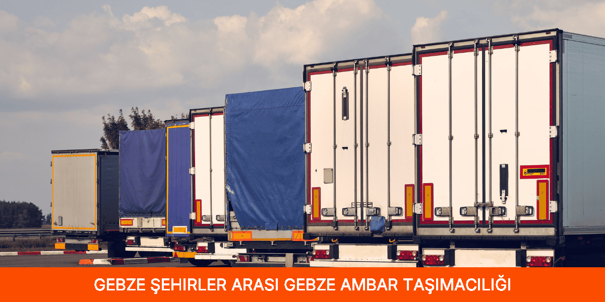Şehirler Arası Gebze Ambar Taşımacılığı